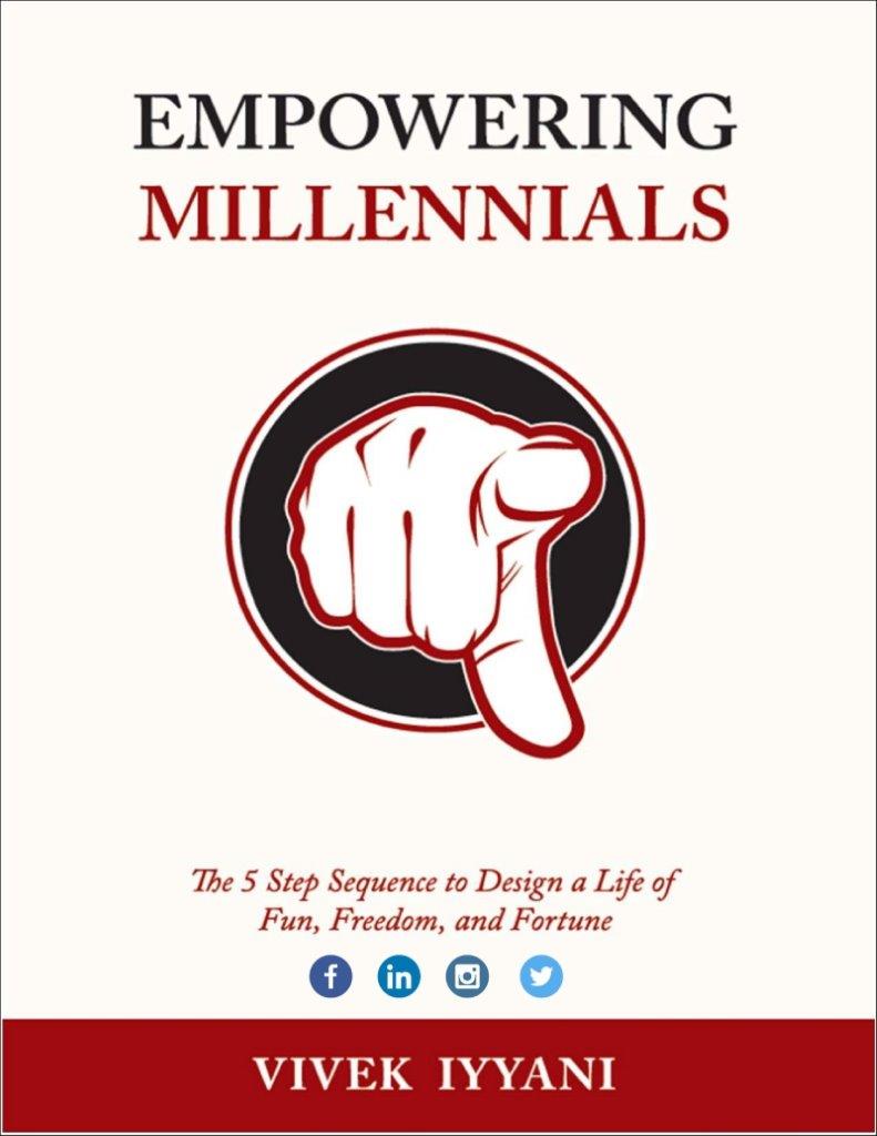 Empowering Millennials: The 5 Step Sequence to Design a Life of Fun, Freedom and Fortune