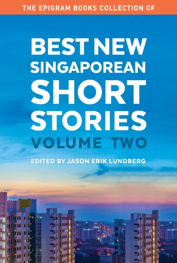 The Epigram Books Collection of Best New Singaporean Short Stories: Volume Two